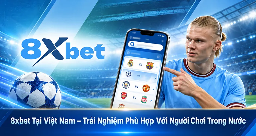8xbet Tại Việt Nam – Trải Nghiệm Phù Hợp Với Người Chơi Trong Nước